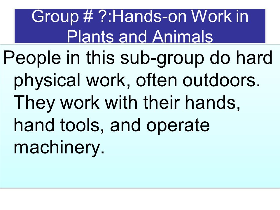 Group # :Hands-on Work in Plants and Animals