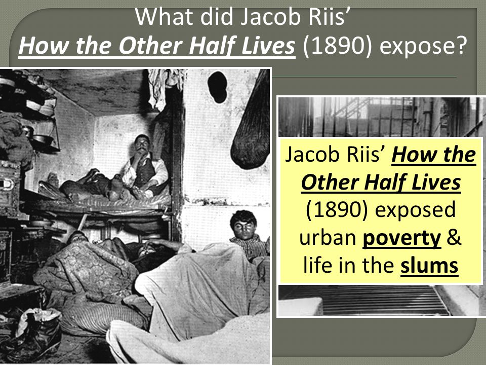 What did Jacob Riis’ How the Other Half Lives (1890) expose.
