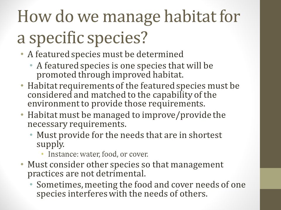 How do we manage habitat for a specific species.