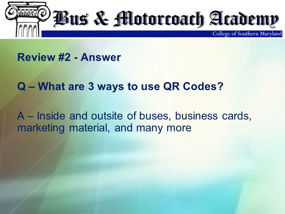 Review #2 - Answer Q – What are 3 ways to use QR Codes.