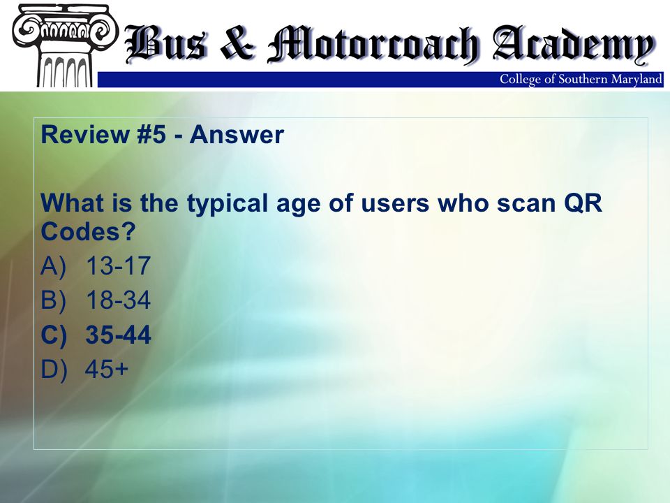 Review #5 - Answer What is the typical age of users who scan QR Codes.
