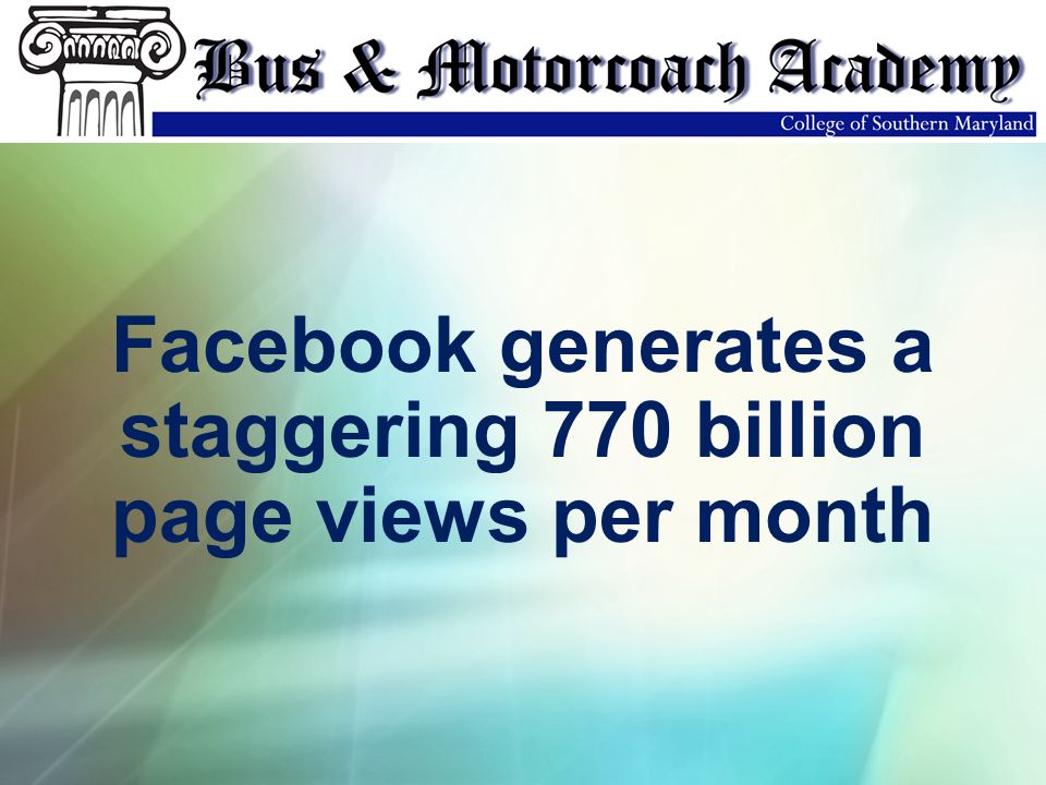 Facebook generates a staggering 770 billion page views per month
