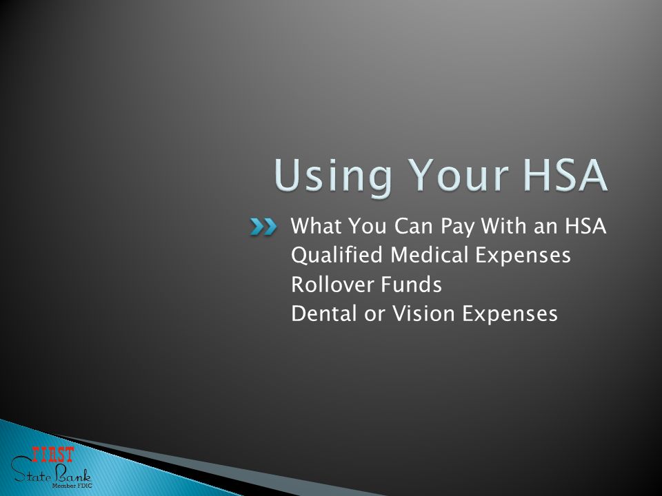 What You Can Pay With an HSA Qualified Medical Expenses Rollover Funds Dental or Vision Expenses