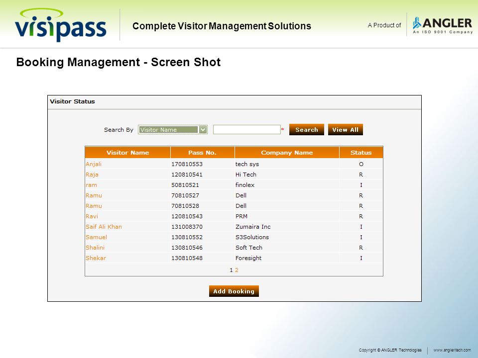 Booking Management - Screen Shot Copyright © ANGLER Technologieswww.angleritech.com Complete Visitor Management Solutions A Product of