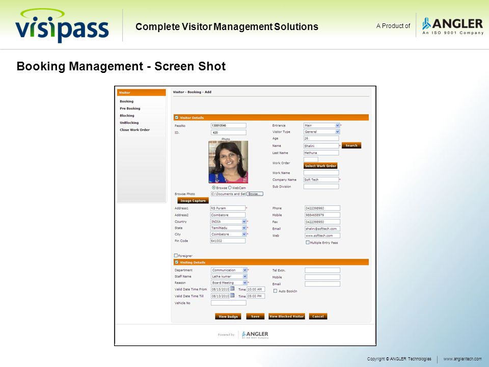 Booking Management - Screen Shot Copyright © ANGLER Technologieswww.angleritech.com Complete Visitor Management Solutions A Product of