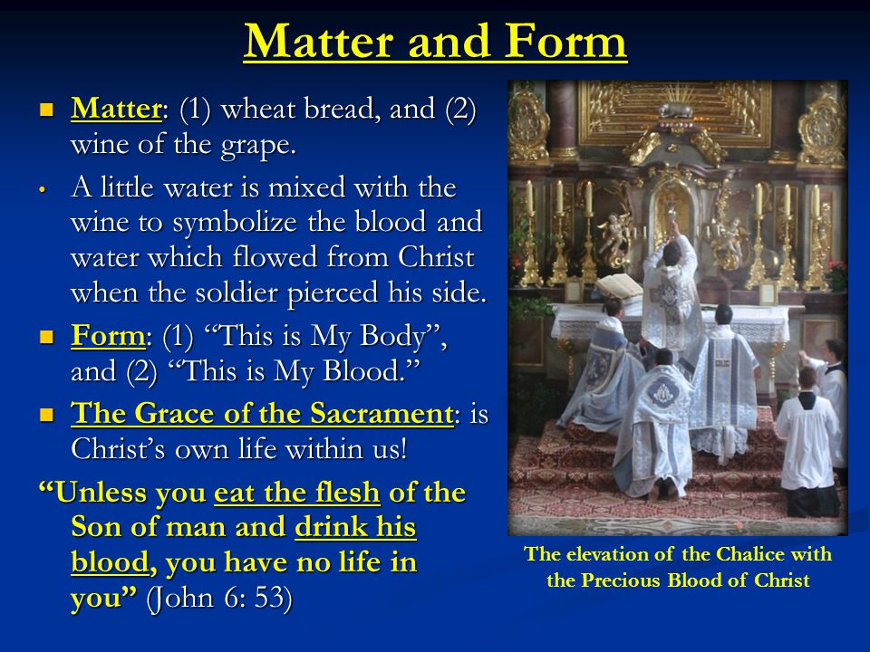 the holy eucharist the blessed sacrament or the most holy matter and form of eucharist