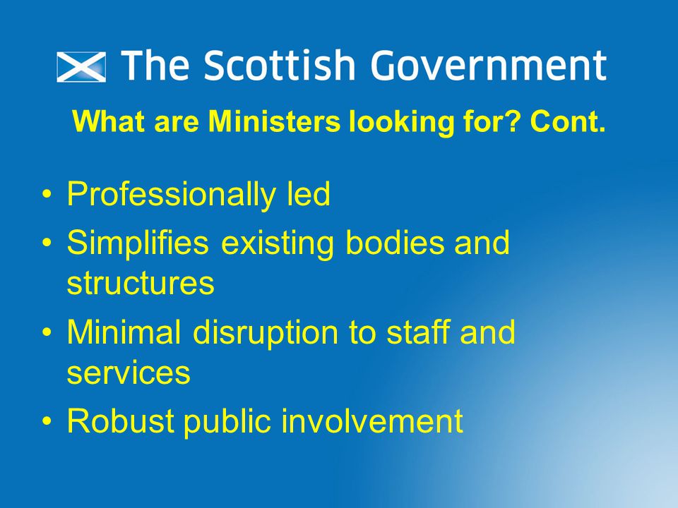 What are Ministers looking for. Cont.
