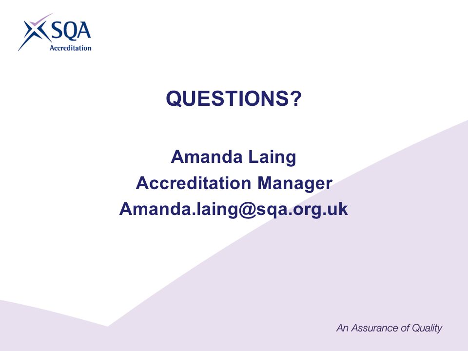 QUESTIONS Amanda Laing Accreditation Manager
