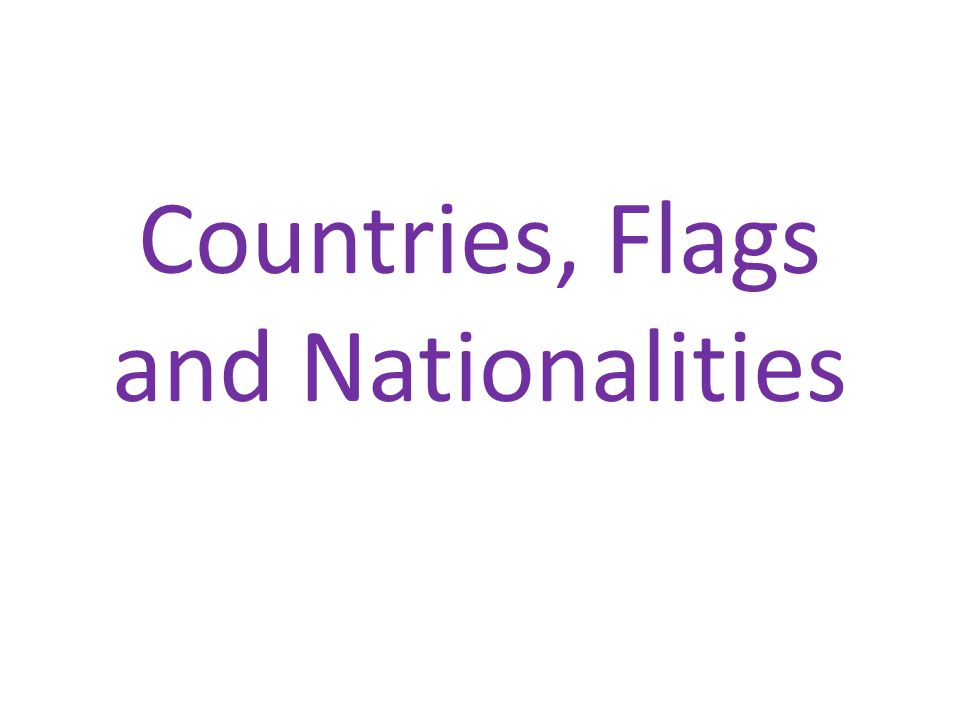 Countries, Flags and Nationalities