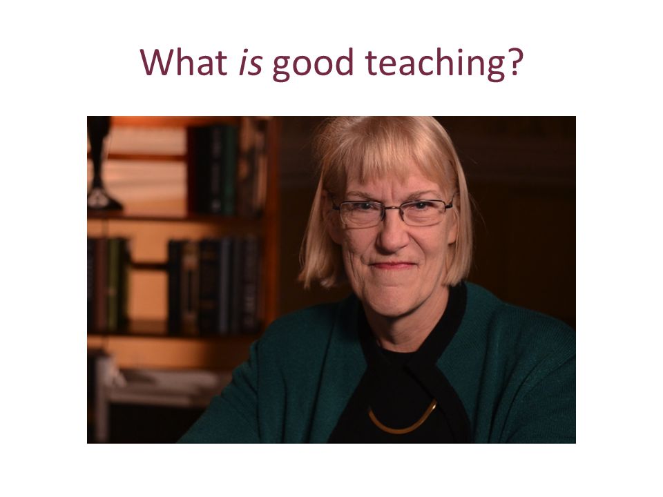 What is good teaching