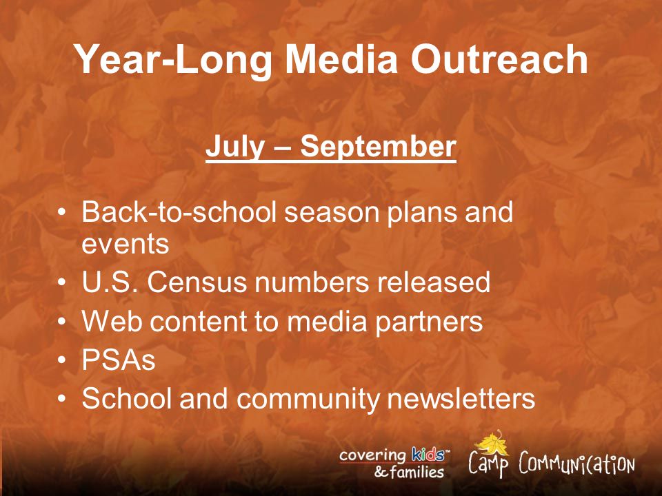 Year-Long Media Outreach July – September Back-to-school season plans and events U.S.