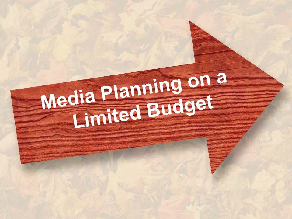 Media Planning on a Limited Budget