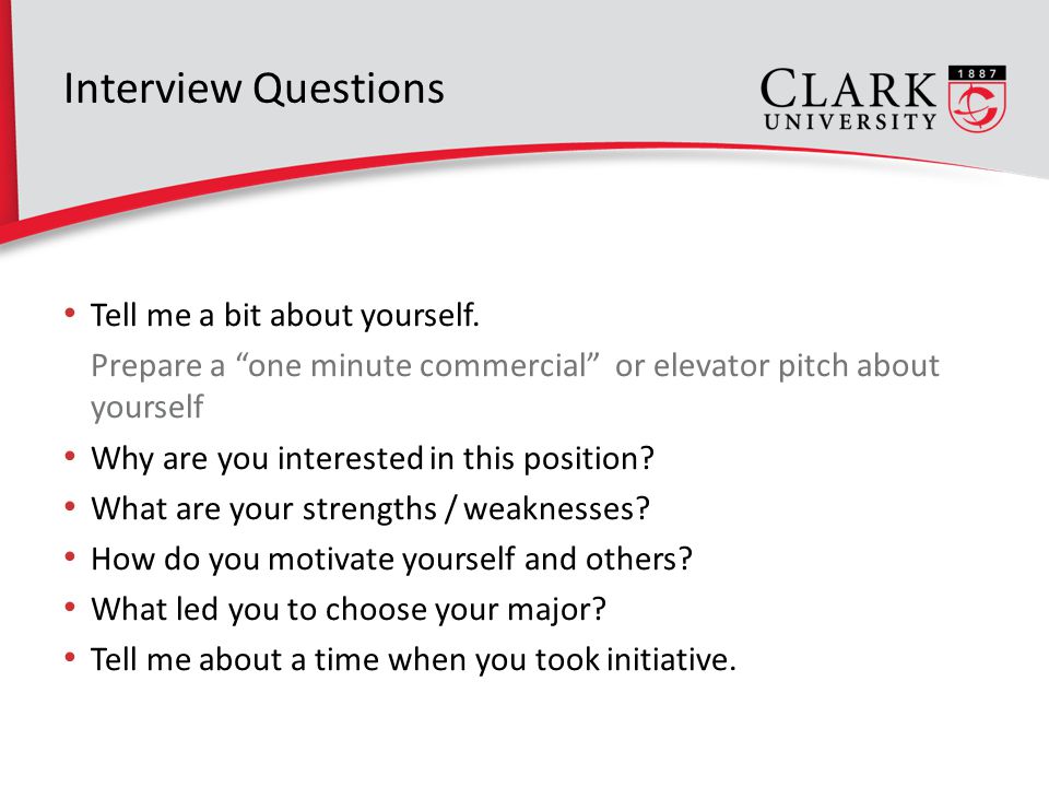 Interview Questions Tell me a bit about yourself.