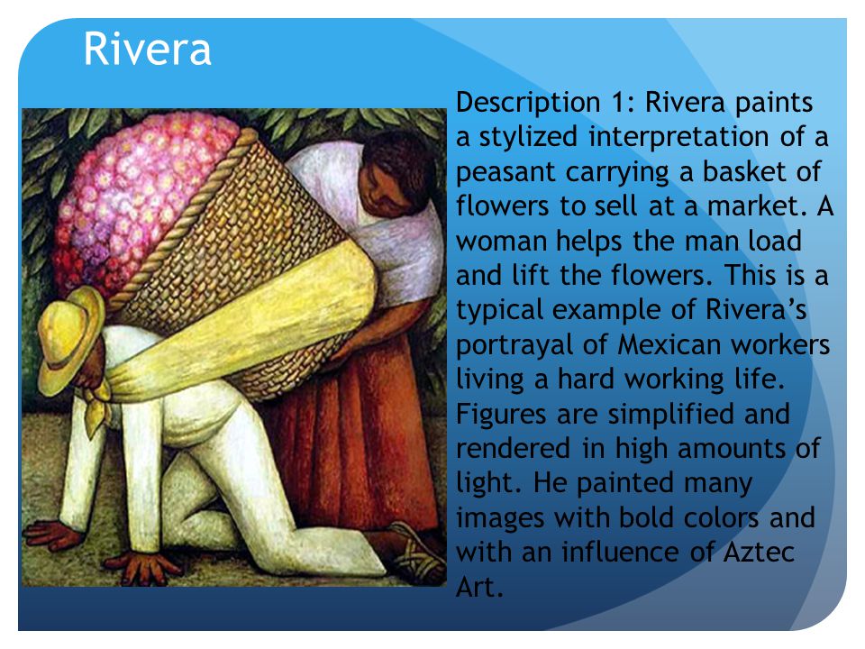 Rivera Description 1: Rivera paints a stylized interpretation of a peasant carrying a basket of flowers to sell at a market.