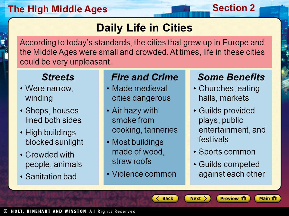 Section 2 The High Middle Ages According to today’s standards, the cities that grew up in Europe and the Middle Ages were small and crowded.