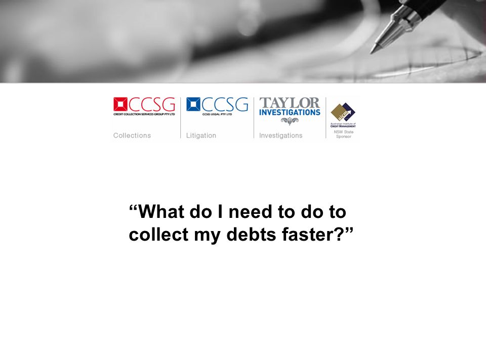 What do I need to do to collect my debts faster