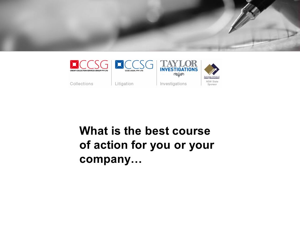 What is the best course of action for you or your company…