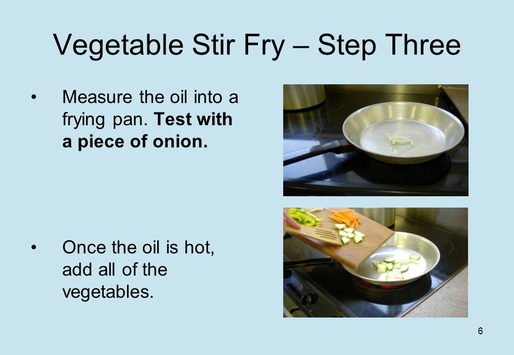 6 Vegetable Stir Fry – Step Three Measure the oil into a frying pan.