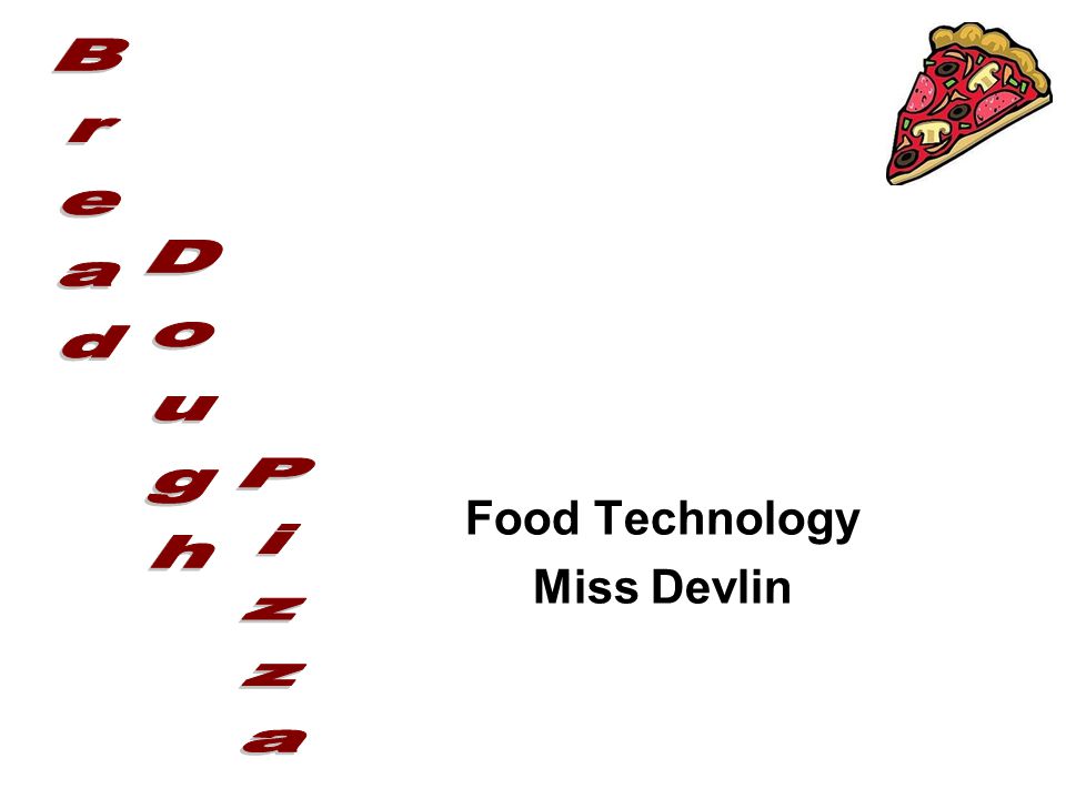 Food Technology Miss Devlin