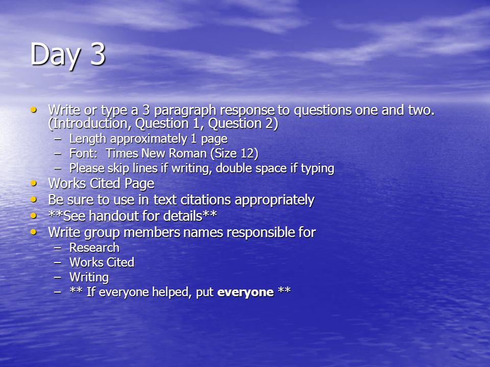 Day 3 Write or type a 3 paragraph response to questions one and two.