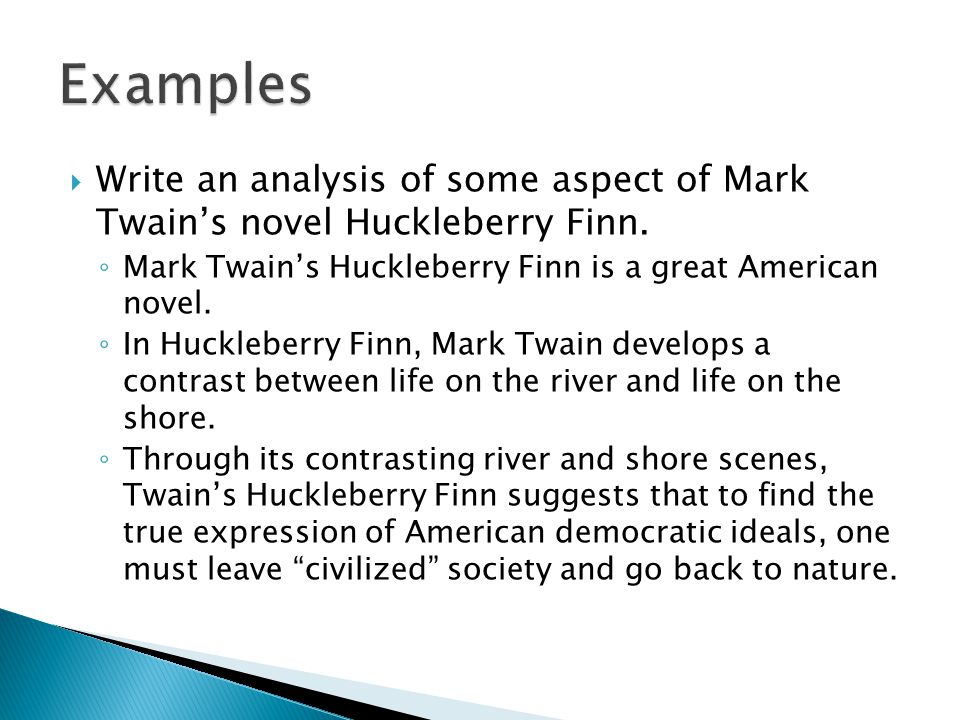  Write an analysis of some aspect of Mark Twain’s novel Huckleberry Finn.