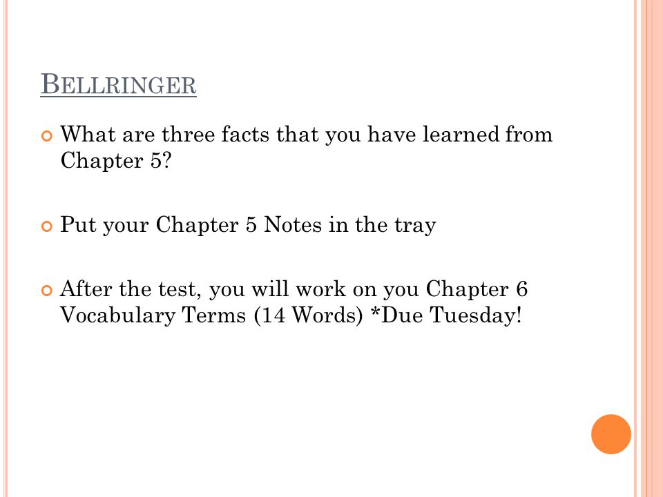B ELLRINGER What are three facts that you have learned from Chapter 5.