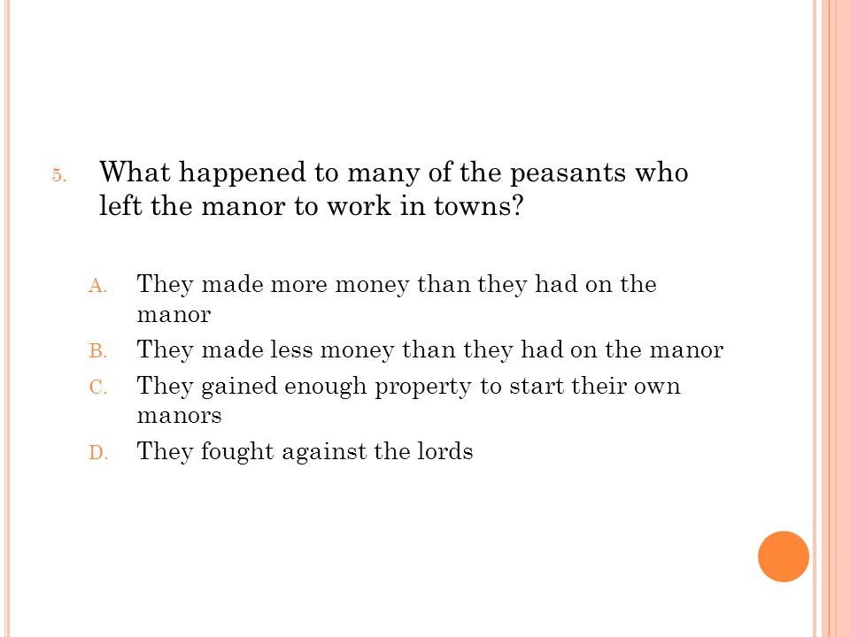 5. What happened to many of the peasants who left the manor to work in towns.