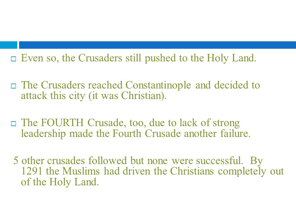  Even so, the Crusaders still pushed to the Holy Land.