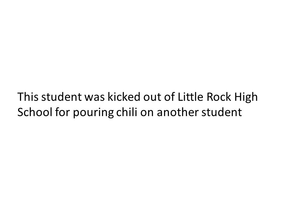 This student was kicked out of Little Rock High School for pouring chili on another student