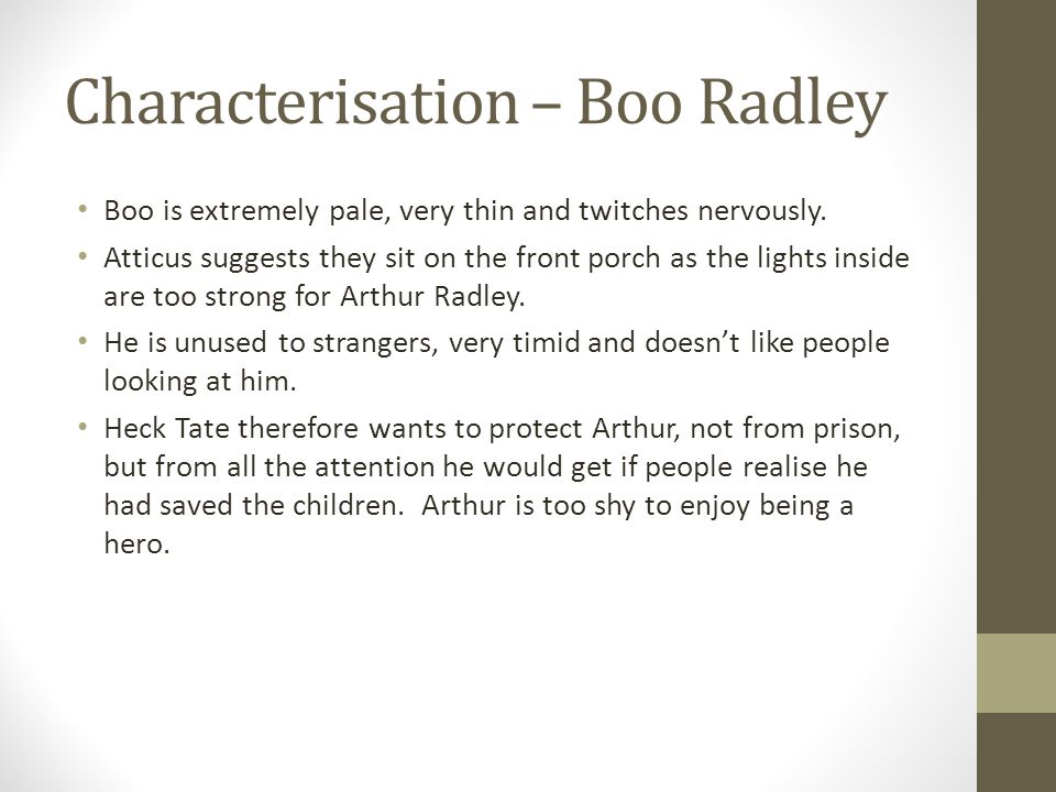 tkam boo radley essay More essay examples on racism rubric boo radley is also a mockingbird he is emotionally damaged by his cruel father as a child, but everyone leads to believe that he is a creepy maniac. tkam boo radley essay More essay examples on racism rubric boo radley is also a mockingbird he is emotionally damaged by his cruel father as a child, but everyone leads to believe that he is a creepy maniac.