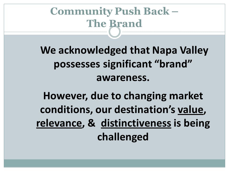 Community Push Back – The Brand We acknowledged that Napa Valley possesses significant brand awareness.