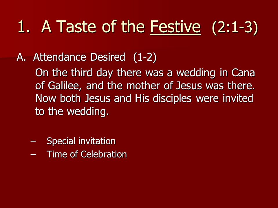 1. A Taste of the Festive (2:1-3) A.