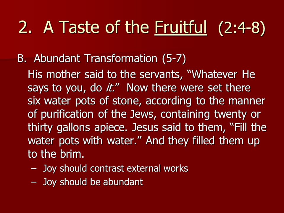 2. A Taste of the Fruitful (2:4-8) B.