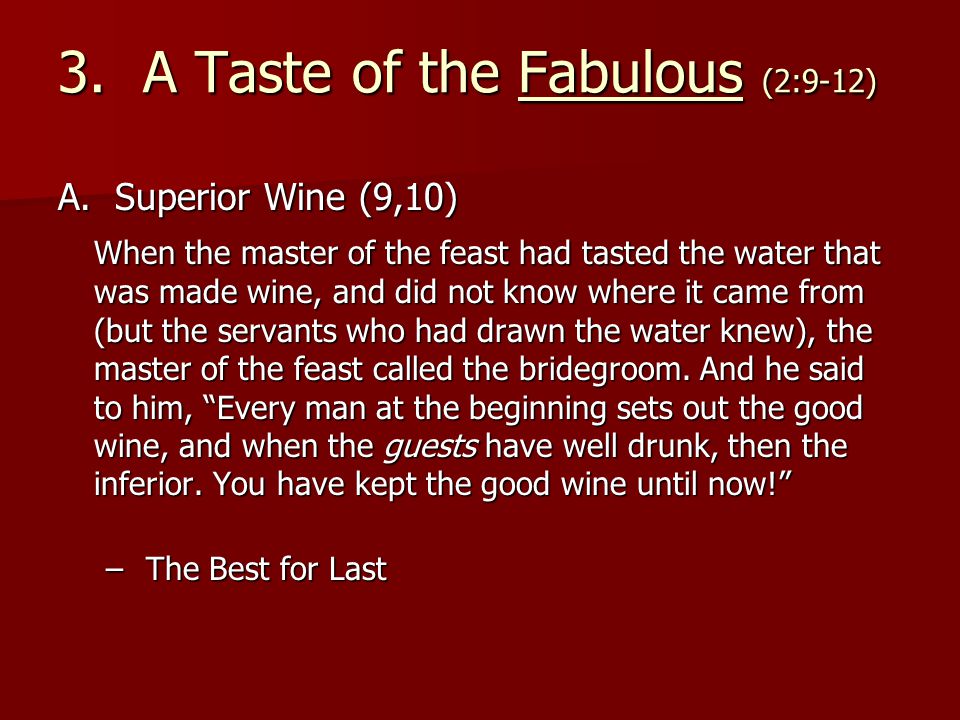 3. A Taste of the Fabulous (2:9-12) A.