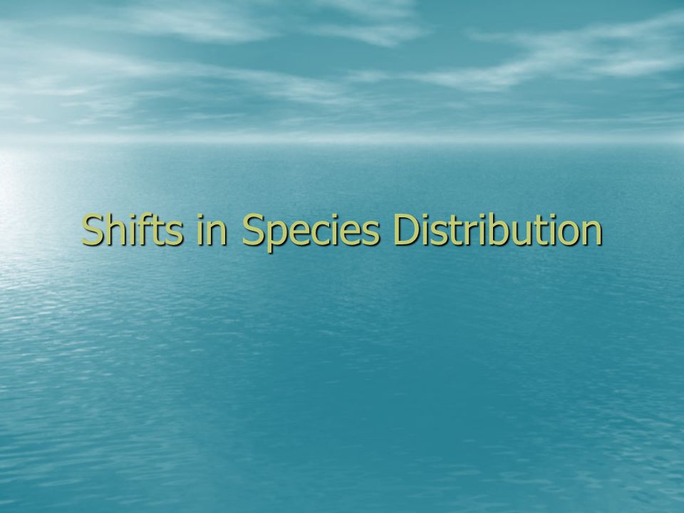 Shifts in Species Distribution