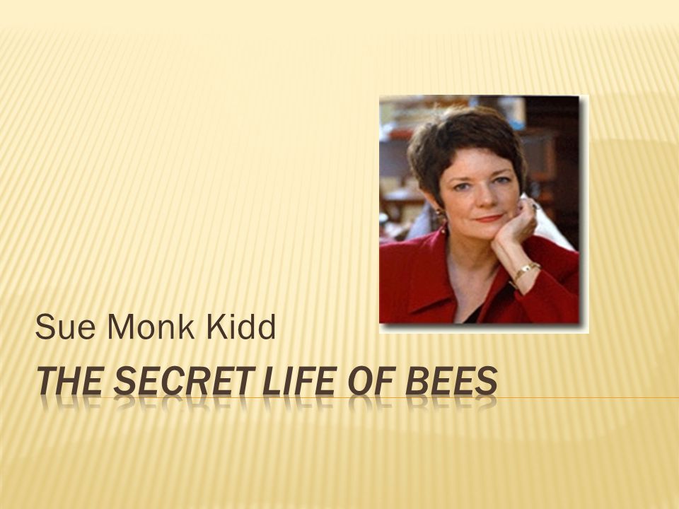 sue monk kidd the secret life A tale of love and loss, sisterhood and trauma, sue monk kidd's 2002 novel the secret life of bees has won the hearts of millions of readers around the world but few know the full truth behind this inspirational novel. sue monk kidd the secret life A tale of love and loss, sisterhood and trauma, sue monk kidd's 2002 novel the secret life of bees has won the hearts of millions of readers around the world but few know the full truth behind this inspirational novel.