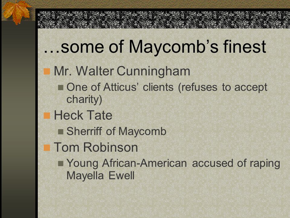 …some of Maycomb’s finest Mr.