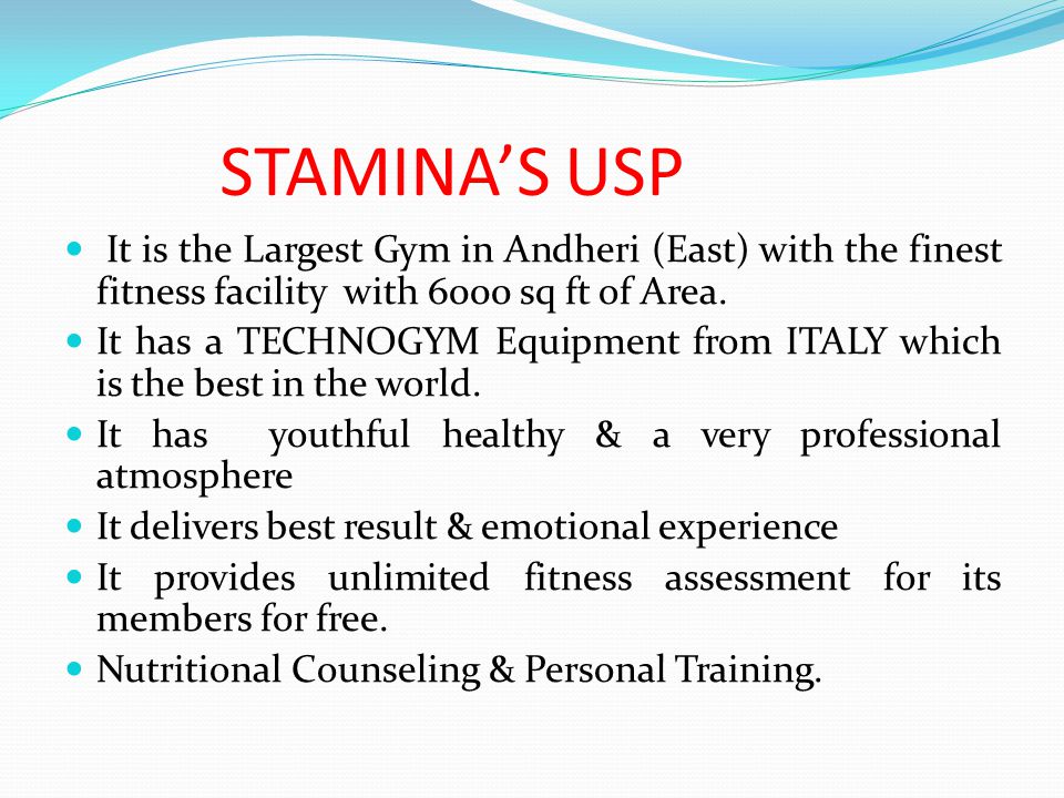 STAMINA’S USP It is the Largest Gym in Andheri (East) with the finest fitness facility with 6000 sq ft of Area.