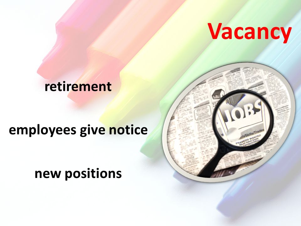 Vacancy retirement employees give notice new positions