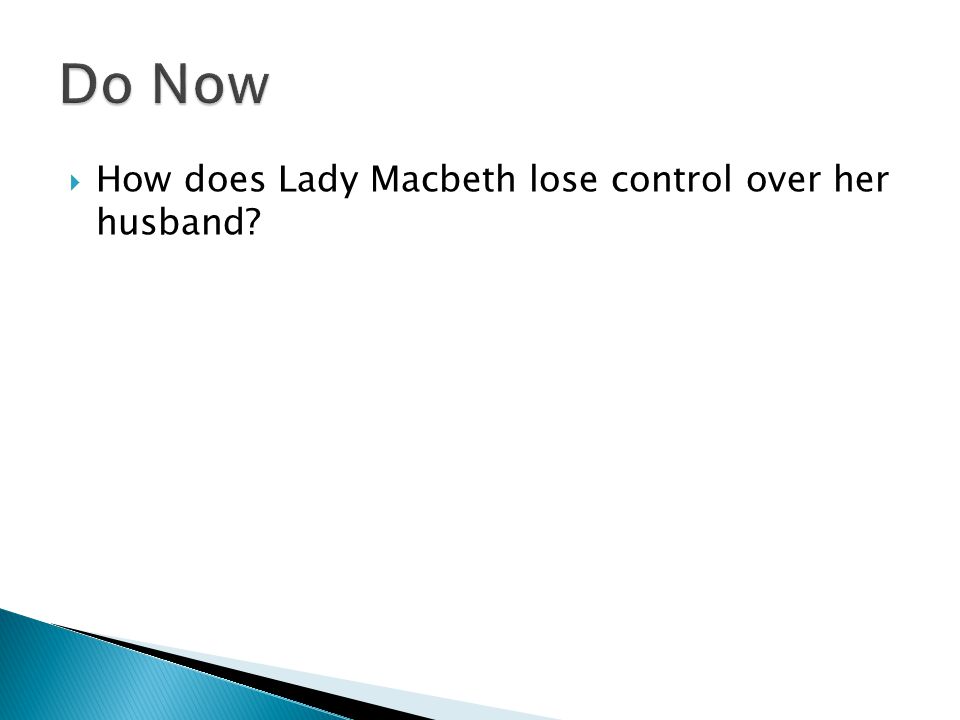  How does Lady Macbeth lose control over her husband