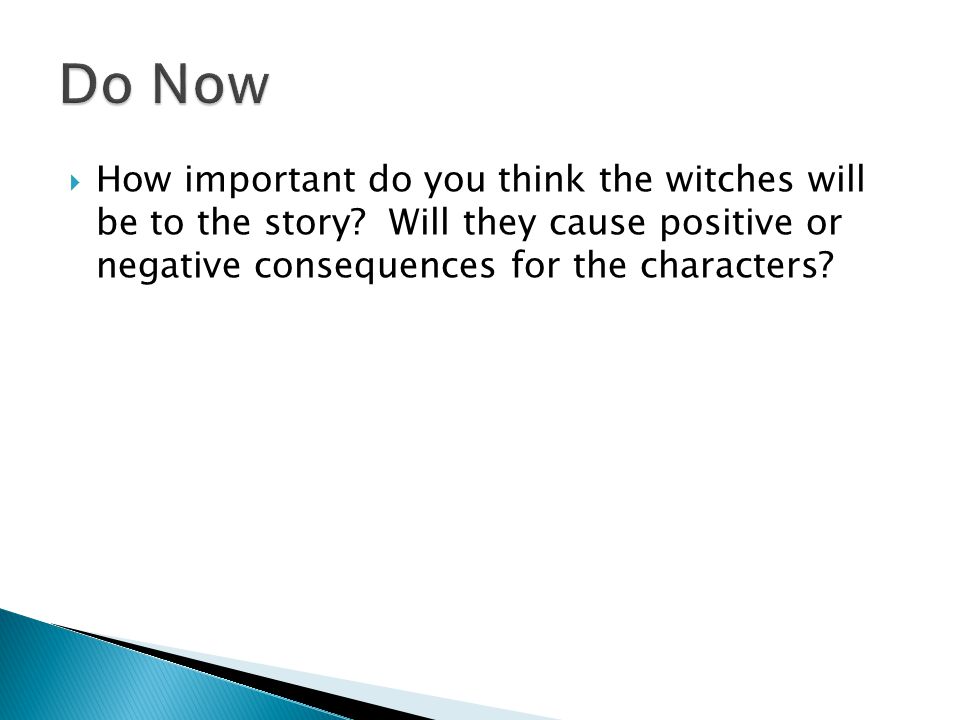  How important do you think the witches will be to the story.