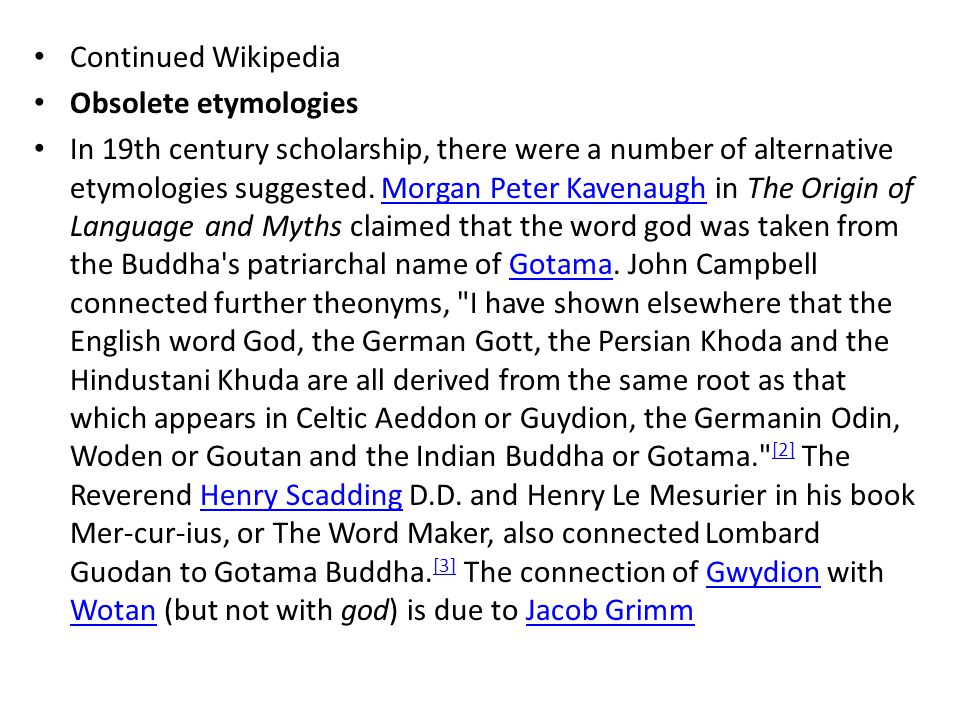 Continued Wikipedia Obsolete etymologies In 19th century scholarship, there were a number of alternative etymologies suggested.
