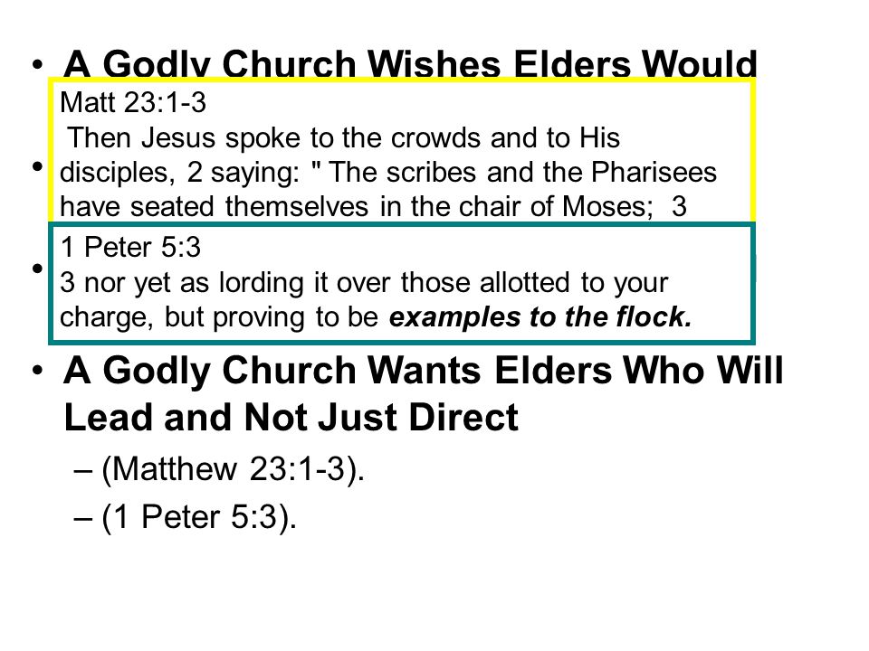 A Godly Church Wishes Elders Would Seek The Good Of The Church A Godly Church Wishes Elders Knew The Word Of God A Godly Church Wishes Elders Would Communicate With The Church.