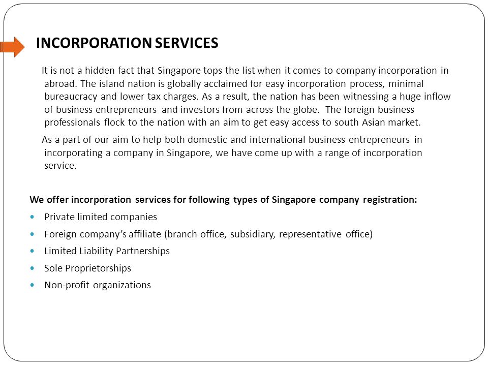 INCORPORATION SERVICES It is not a hidden fact that Singapore tops the list when it comes to company incorporation in abroad.