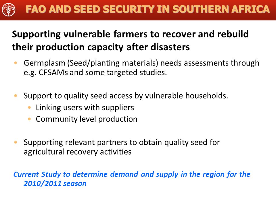 FAO AND SEED SECURITY IN SOUTHERN AFRICA Germplasm (Seed/planting materials) needs assessments through e.g.