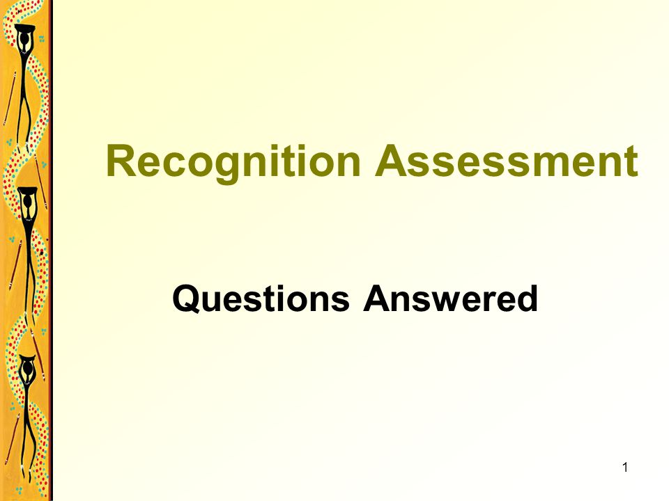 1 Recognition Assessment Questions Answered