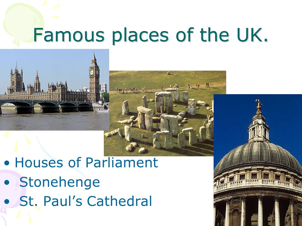 Famous places of the UK. Houses of Parliament Stonehenge St. Paul’s Cathedral