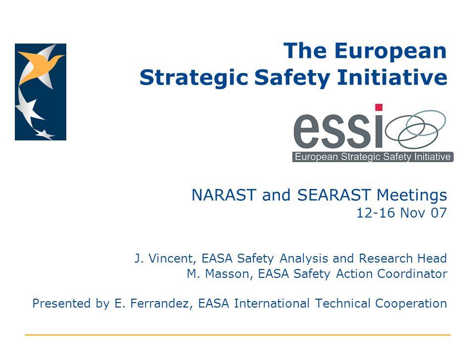 The European Strategic Safety Initiative NARAST and SEARAST Meetings Nov 07 J.