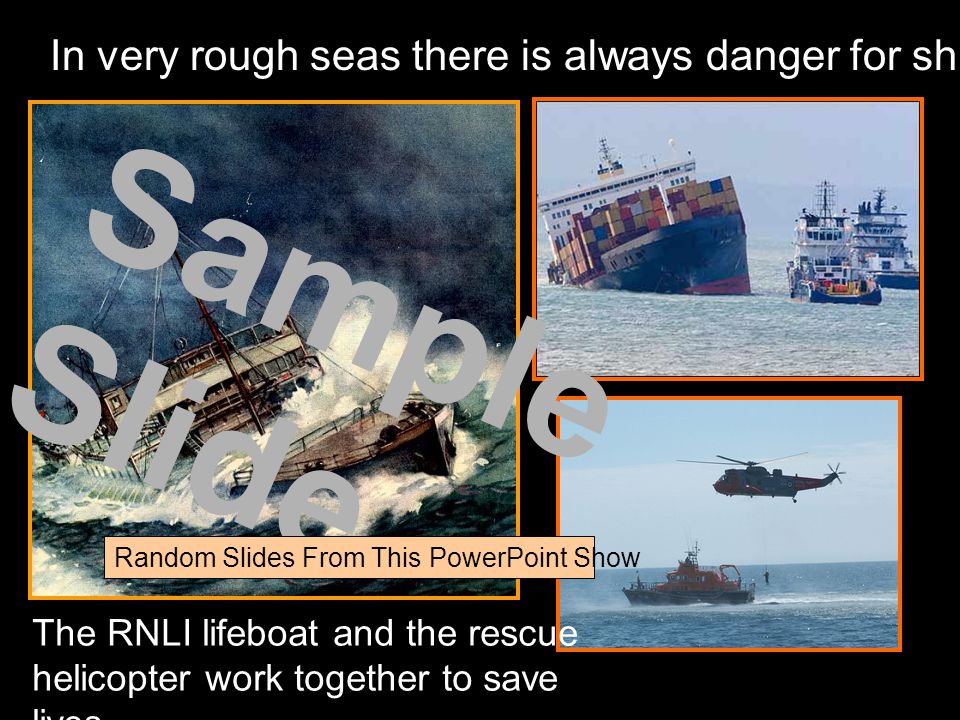 In very rough seas there is always danger for ships.