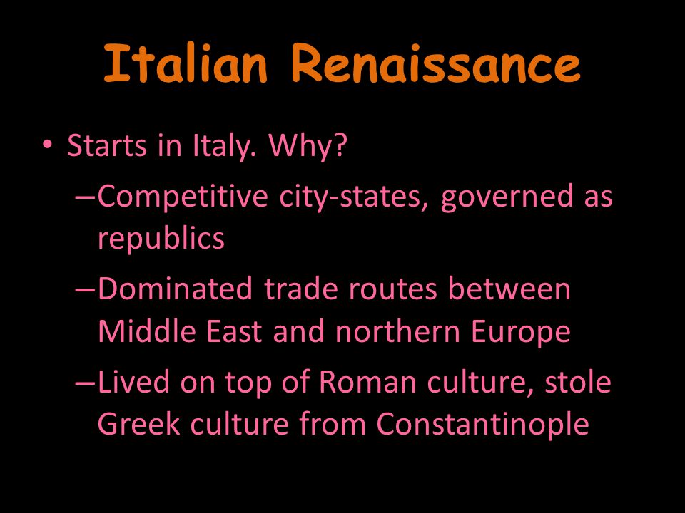 Italian Renaissance Starts in Italy. Why.